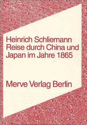 Reise durch China und Japan im Jahre 1865 - Heinrich Schliemann