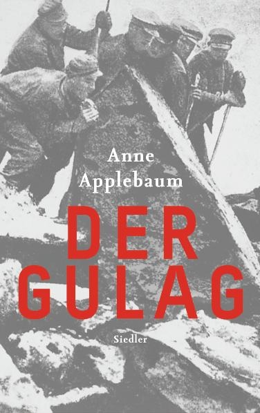 Der Gulag - Anne Applebaum