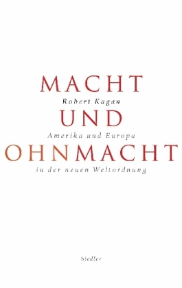 Macht und Ohnmacht - Robert Kagan