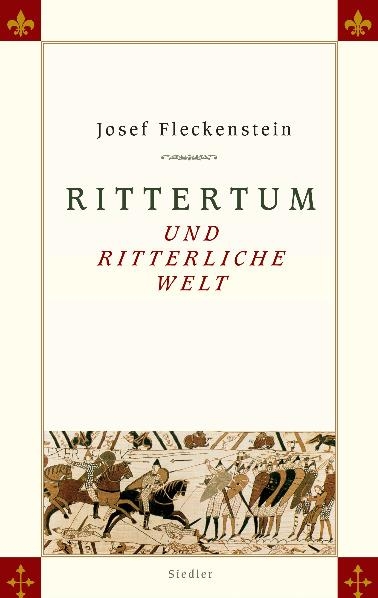 Rittertum und ritterliche Welt - Josef Fleckenstein