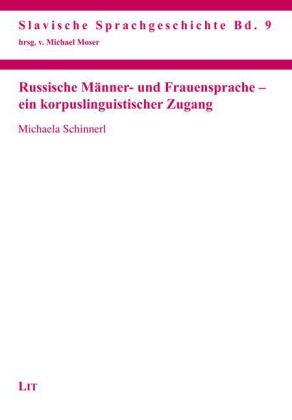 Russische Männer- und Frauensprache - ein korpuslinguistischer Zugang - Michaela Schinnerl