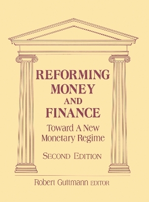 Reforming Money and Finance - Robert Guttmann