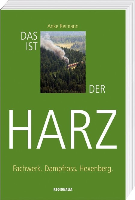 Das ist der Harz - Anke Reimann