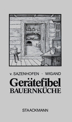 Gerätefibel - Bauernküche - Carl J von Sazenhofen