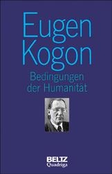 Gesammelte Schriften Eugen Kogon (Gesamtwerk) / Bedingungen der Humanität - 