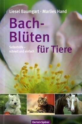 Bach-Blüten für Tiere - Liesel Baumgart, Marlies Hand