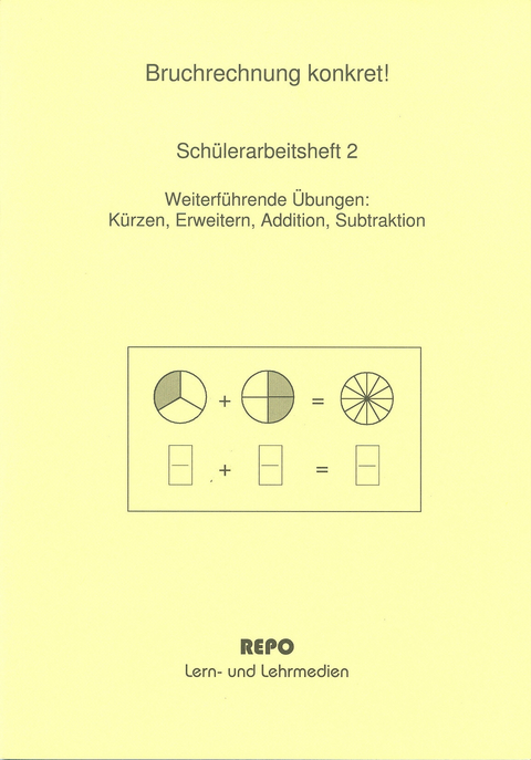 Bruchrechnung konkret! Schülerarbeitsheft 2 - Martin Pompe, Ralf Regendantz