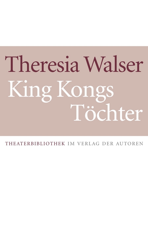 King Kongs Töchter - Theresia Walser