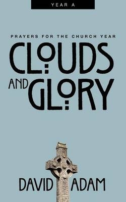 Clouds and Glory - David Adam