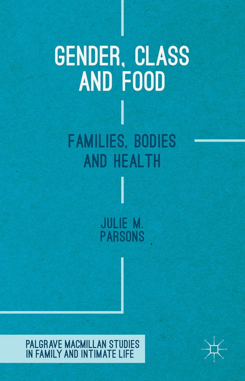 Gender, Class and Food - Julie M. Parsons