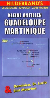 Hildebrand's Urlaubskarte Kleine Antillen, Guadeloupe, Martinique. Lesser Antilles, Guadeloupe, Martinique / Petites Antilles, Guadeloupe, Martinique