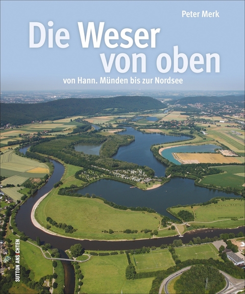 Die Weser von oben - Peter Merk