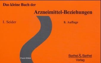 Das kleine Buch der Arzneimittel-Beziehungen - 