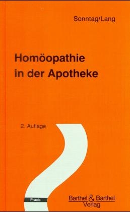 Homöopathie in der Apotheke - R Sonntag, G Lang