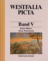 Westfalia Picta. Erfassung westfälischer Ortsansichten vor 1900 / Kreis Höxter, Kreis Paderborn - Jochen Luckhardt, Michael Schmidt, Birgit Schulte