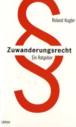 Zuwanderungsrecht - Roland Kugler