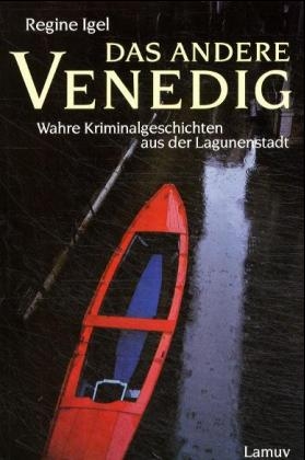 Das andere Venedig - Regine Igel