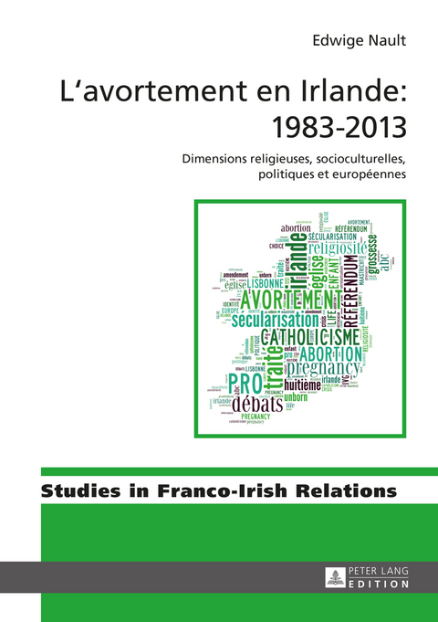 L’avortement en Irlande : 1983–2013 - Edwige Nault