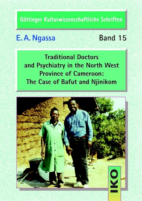 Traditional Doctors and Psychiatry in the North West Province of Cameroon: The Case of Bafut and Njinikom - E A Ngassa