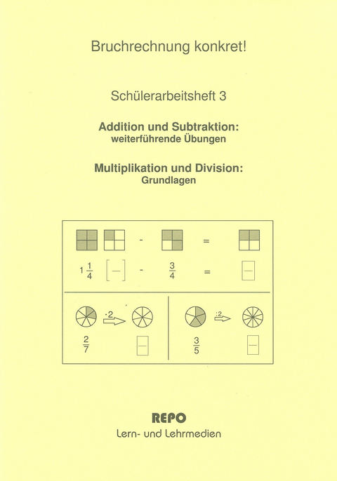 Bruchrechnung konkret! Schülerarbeitsheft 3 - Martin Pompe, Ralf Regendantz