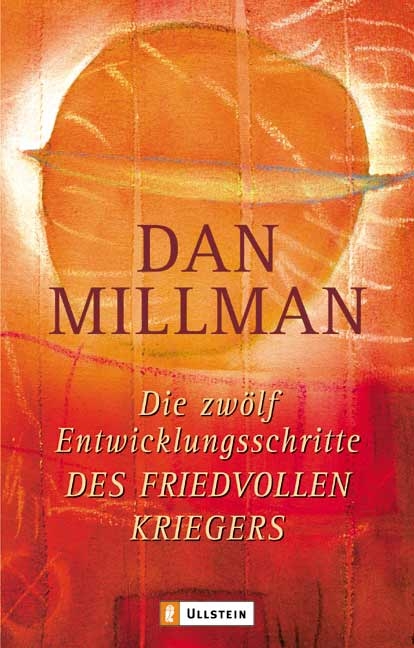 Die zwölf Entwicklungsschritte des friedvollen Kriegers - Dan Millman