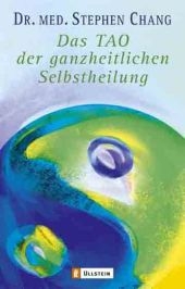 Das Tao der ganzheitlichen Selbstheilung - Stephen Chang