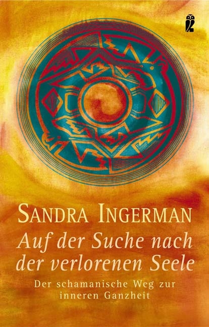 Auf der Suche nach der verlorenen Seele - Sandra Ingerman