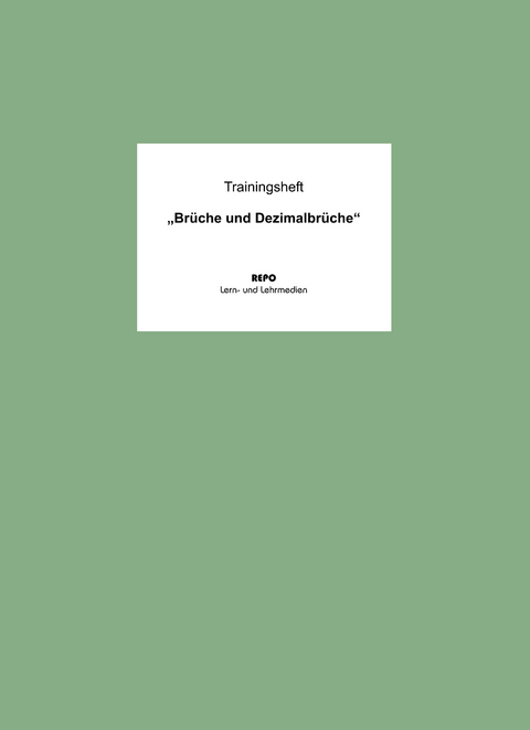 Trainingsheft "Brüche und Dezimalbrüche" - Ralf Regendantz, Martin Pompe