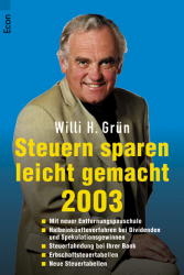 Steuern sparen leicht gemacht 2003 - Willi H. Grün