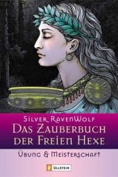 Das Zauberbuch der Freien Hexe - Übung & Meisterschaft - Silver RavenWolf