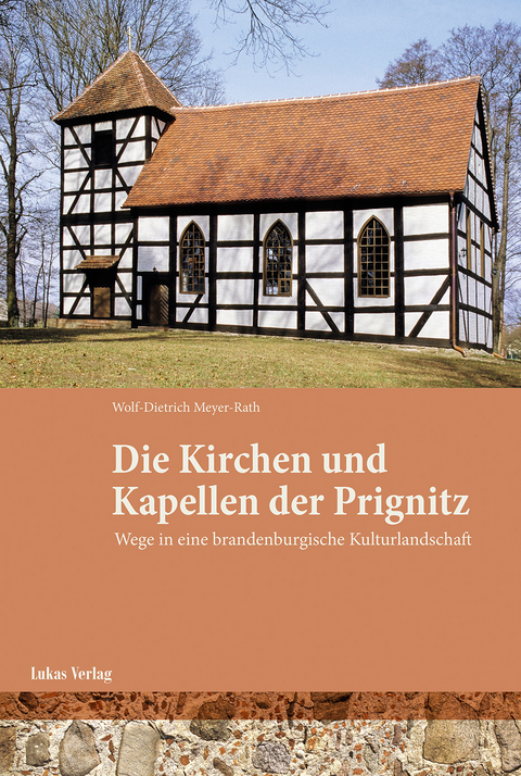 Kirchen und Kapellen der Prignitz - Wolf-Dietrich Meyer-Rath