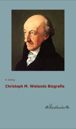 Christoph M. Wielands Biografie - H. DÃ¶ring