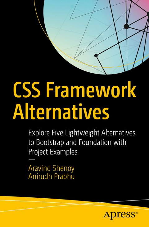 CSS Framework Alternatives - Aravind Shenoy, Anirudh Prabhu