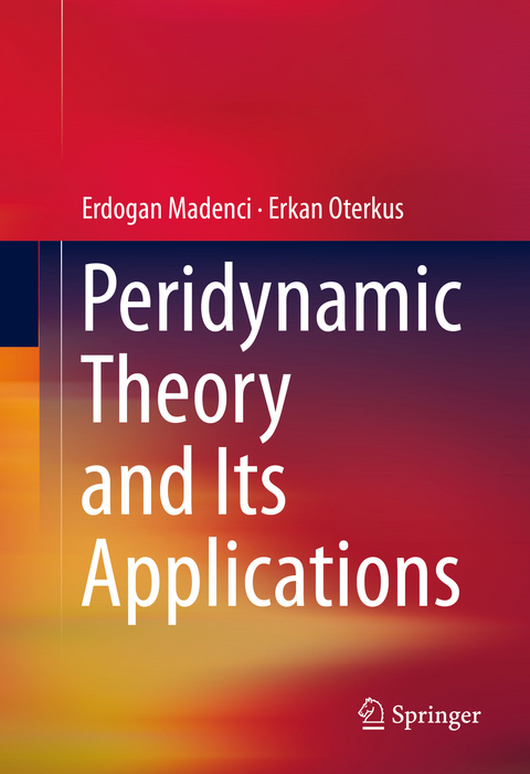 Peridynamic Theory and Its Applications - Erdogan Madenci, Erkan Oterkus