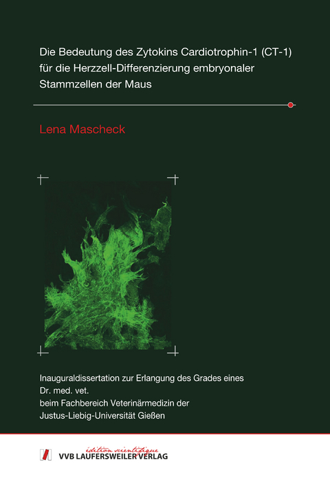 Die Bedeutung des Zytokins Cardiotrophin‐1 (CT‐1) für die Herzzell‐Differenzierung embryonaler Stammzellen der Maus - Lena Mascheck