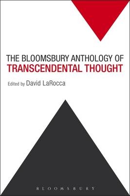 The Bloomsbury Anthology of Transcendental Thought - 