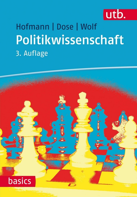 Politikwissenschaft -  Wilhelm Hofmann,  Nicolai Dose,  Dieter Wolf