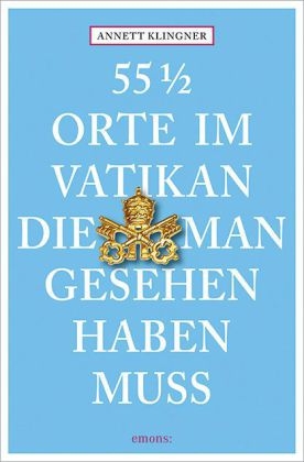 55 1/2 Orte im Vatikan, die man gesehen haben muss - Annett Klingner