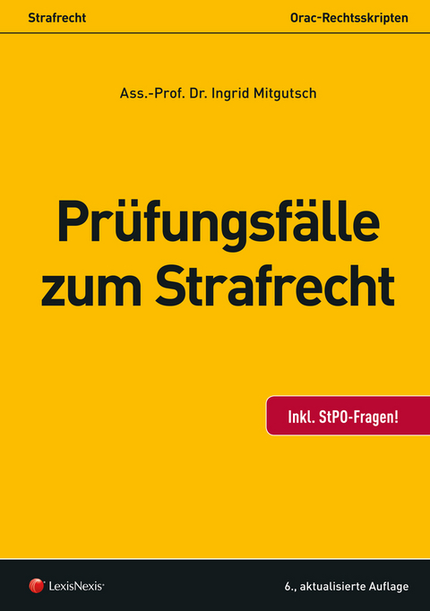 Prüfungsfälle zum Strafrecht - Ingrid Mitgutsch