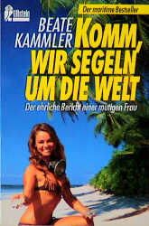 Komm, wir segeln um die Welt - Beate Kammler