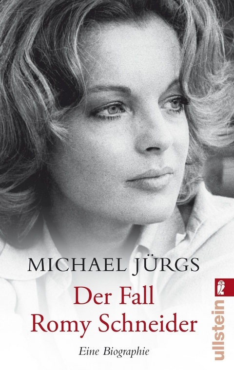 Der Fall Romy Schneider - Michael Jürgs