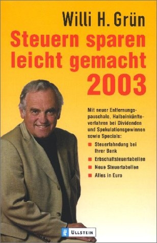 Steuern sparen leicht gemacht 2003 - Willi H Grün