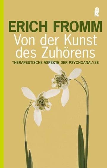 Von der Kunst des Zuhörens - Erich Fromm