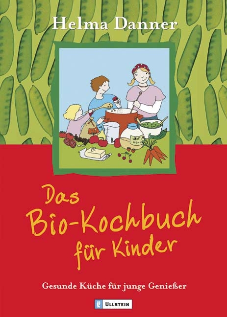 Das Bio-Kochbuch für Kinder - Helma Danner