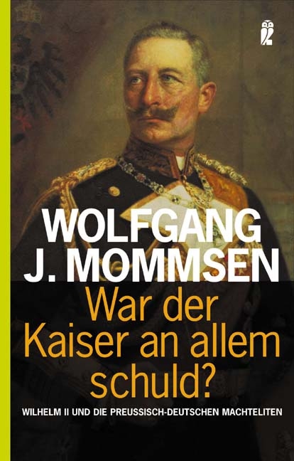 War der Kaiser an allem Schuld? - Wolfgang J Mommsen