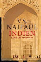 Indien - Land des Aufruhrs - V.S. Naipaul