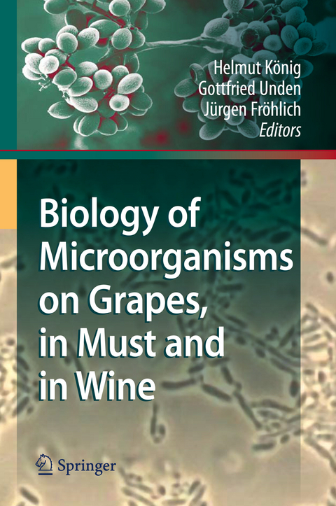 Biology of Microorganisms on Grapes, in Must and in Wine - 