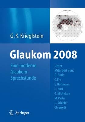 Glaukom 2008 - Günter K. Krieglstein, Carl Erb, Esther Hoffmann, Ines Lanzl, Georg Michelson, Ulrich Schiefer, R. Burk, M Pache, Ch. Woldt