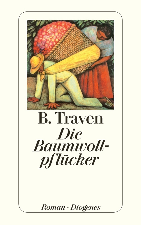 Die Baumwollpflücker - B. Traven