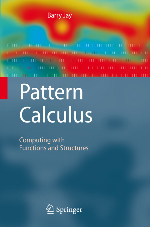 Pattern Calculus - Barry Jay